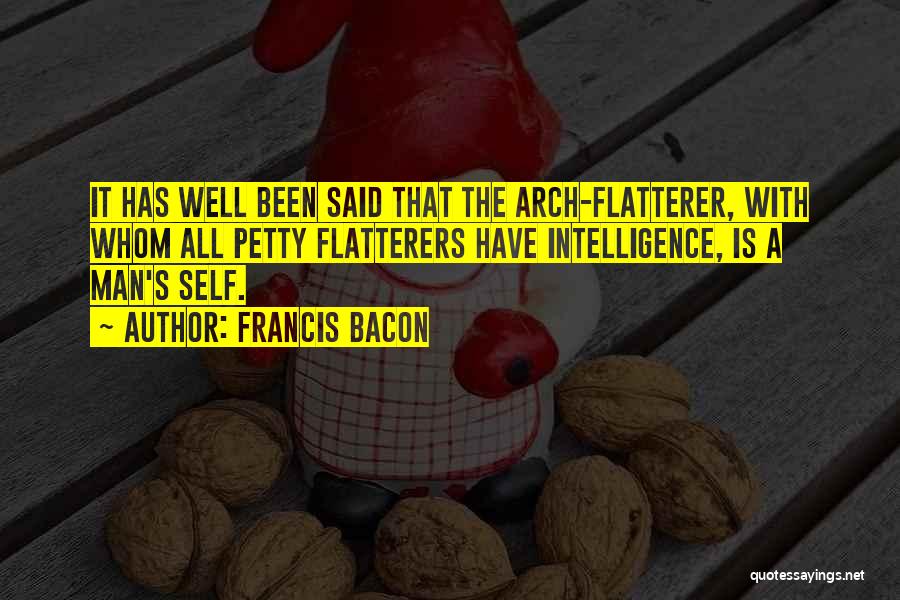 Flatterers Quotes By Francis Bacon