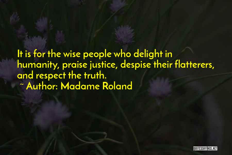 Flatterers Quotes By Madame Roland