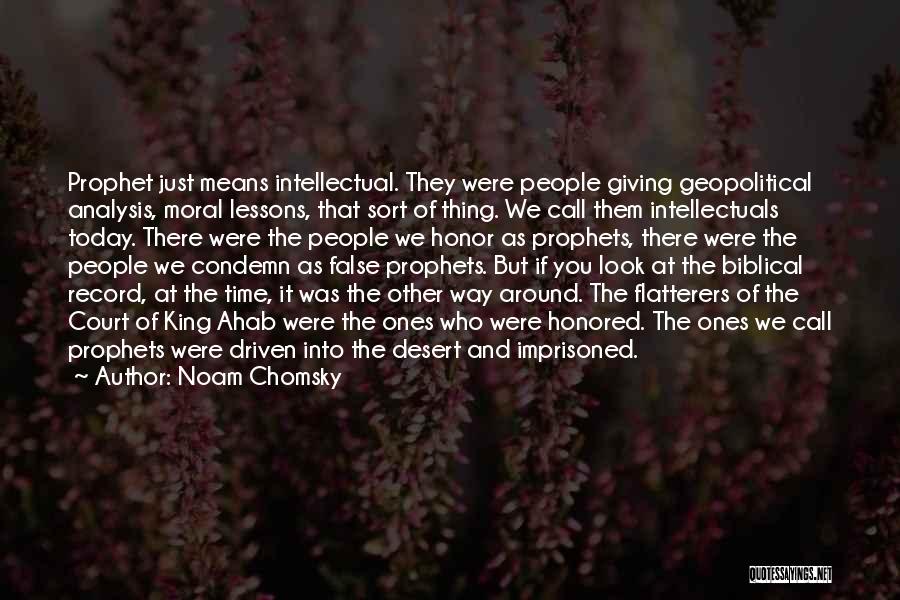 Flatterers Quotes By Noam Chomsky