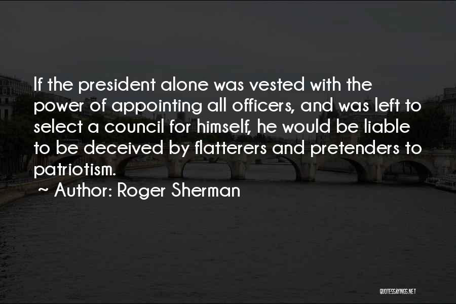 Flatterers Quotes By Roger Sherman