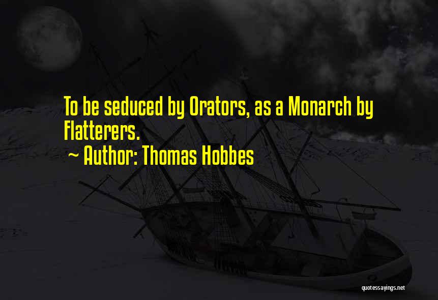 Flatterers Quotes By Thomas Hobbes