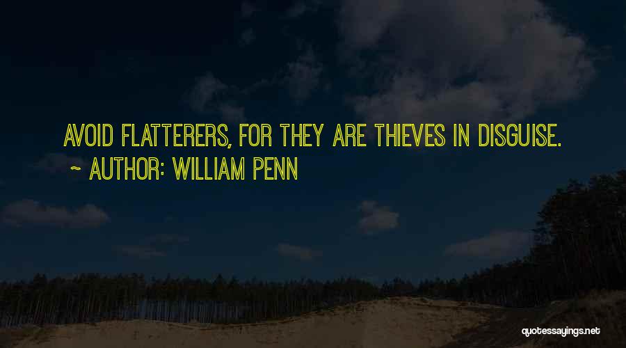 Flatterers Quotes By William Penn