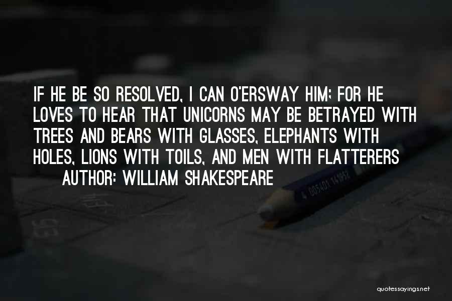 Flatterers Quotes By William Shakespeare