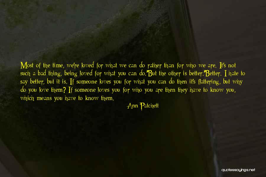 Flattering Love Quotes By Ann Patchett