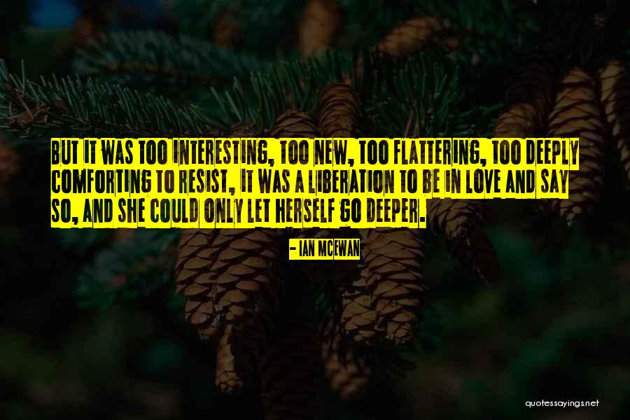 Flattering Love Quotes By Ian McEwan