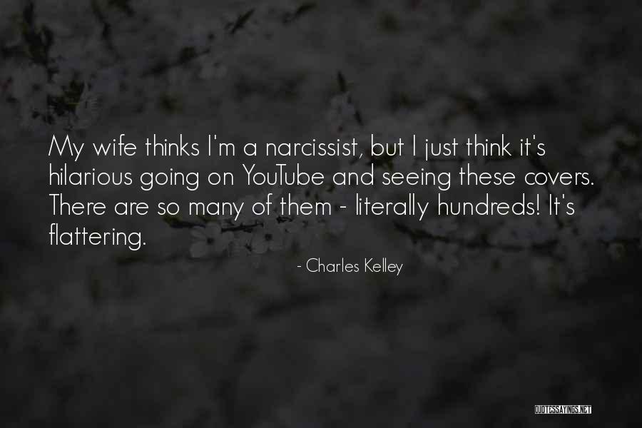 Flattering Quotes By Charles Kelley