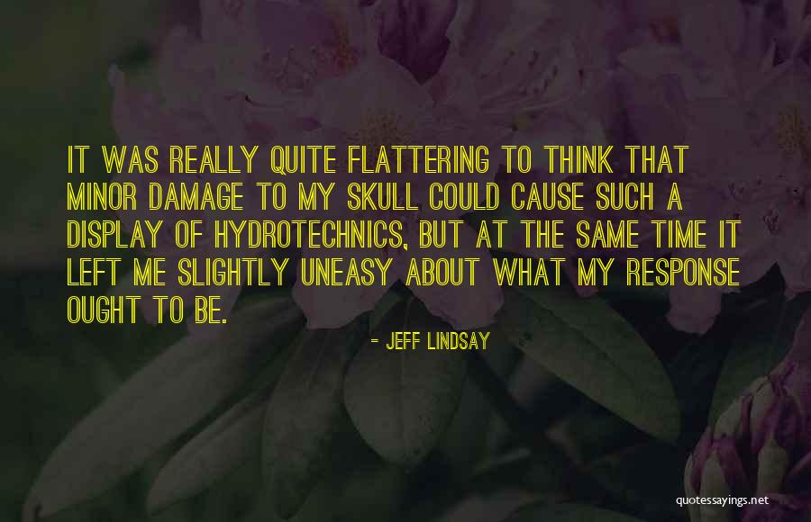 Flattering Quotes By Jeff Lindsay