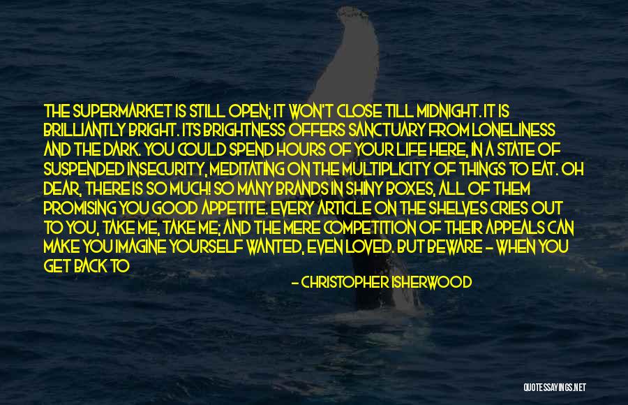 Flattering Yourself Quotes By Christopher Isherwood Flattering Yourself Quotes By Christopher Isherwood
