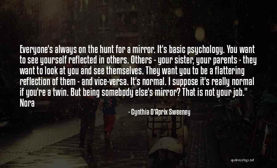 Flattering Yourself Quotes By Cynthia D'Aprix Sweeney Flattering Yourself Quotes By Cynthia D'Aprix Sweeney