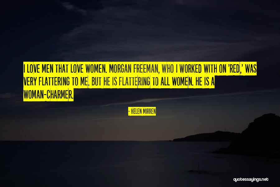 Flattering Yourself Quotes By Helen Mirren Flattering Yourself Quotes By Helen Mirren
