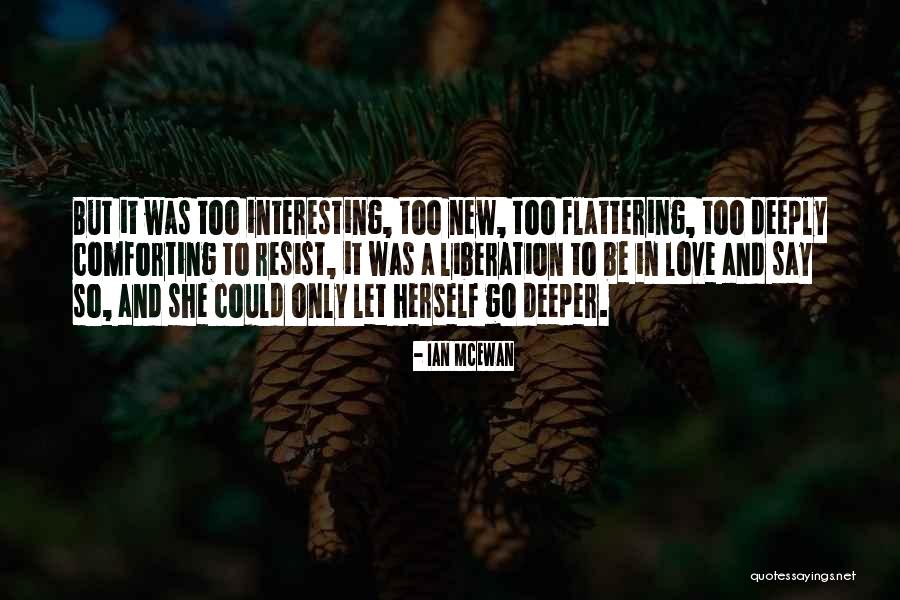 Flattering Yourself Quotes By Ian McEwan Flattering Yourself Quotes By Ian McEwan