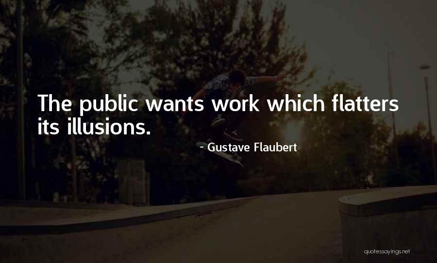 Flatters Quotes By Gustave Flaubert Flatters Quotes By Gustave Flaubert