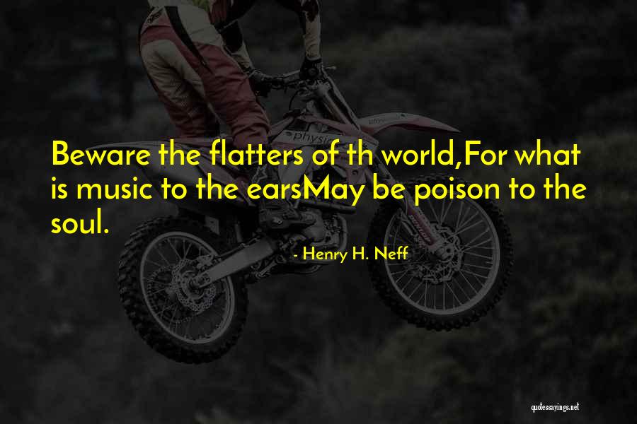 Flatters Quotes By Henry H. Neff Flatters Quotes By Henry H. Neff