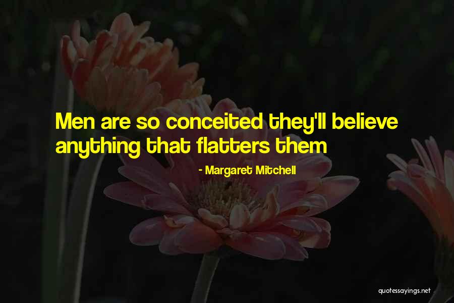 Flatters Quotes By Margaret Mitchell Flatters Quotes By Margaret Mitchell