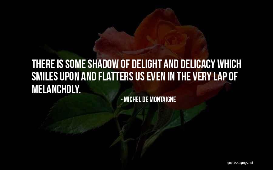 Flatters Quotes By Michel De Montaigne Flatters Quotes By Michel De Montaigne
