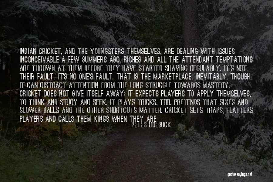 Flatters Quotes By Peter Roebuck Flatters Quotes By Peter Roebuck