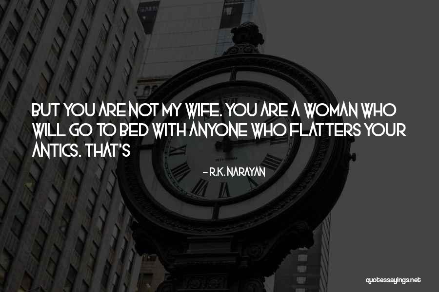 Flatters Quotes By R.K. Narayan Flatters Quotes By R.K. Narayan