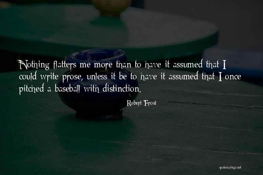 Flatters Quotes By Robert Frost Flatters Quotes By Robert Frost