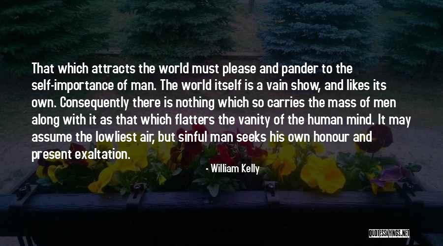 Flatters Quotes By William Kelly Flatters Quotes By William Kelly