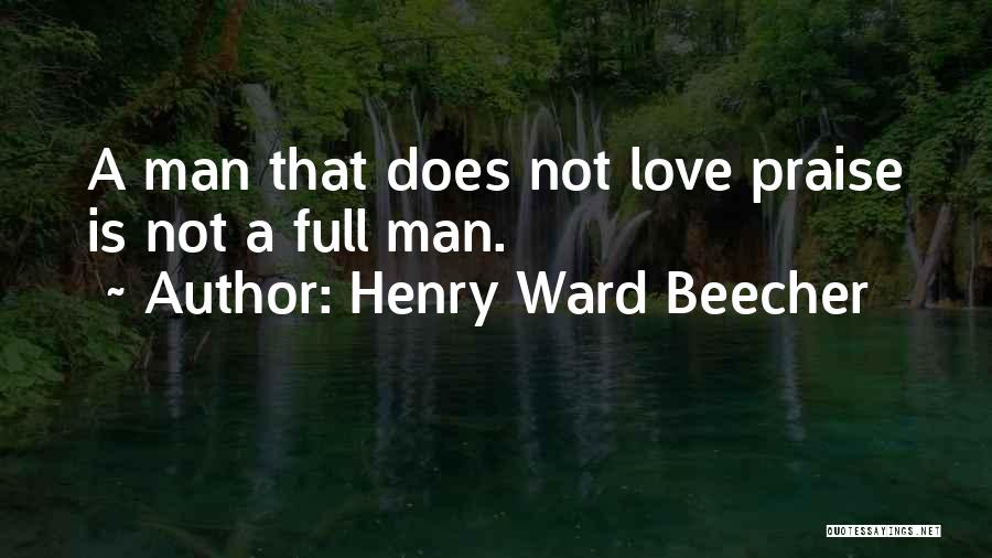 Flattery And Praise Quotes By Henry Ward Beecher