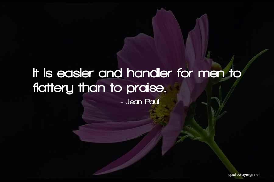 Flattery And Praise Quotes By Jean Paul Flattery And Praise Quotes By Jean Paul