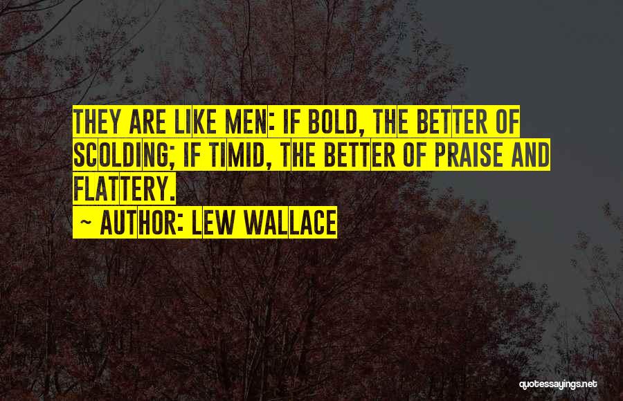 Flattery And Praise Quotes By Lew Wallace