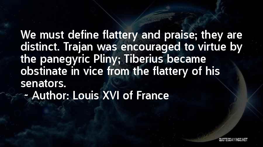 Flattery And Praise Quotes By Louis XVI Of France