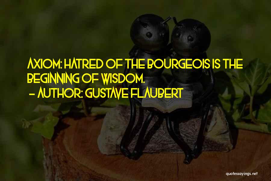 Flaubert Bourgeois Quotes By Gustave Flaubert