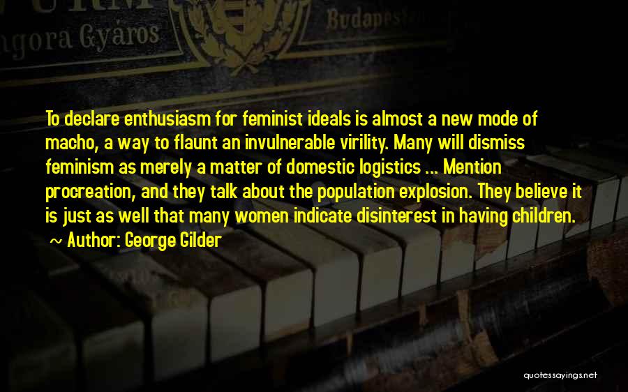 Flaunt Her Quotes By George Gilder