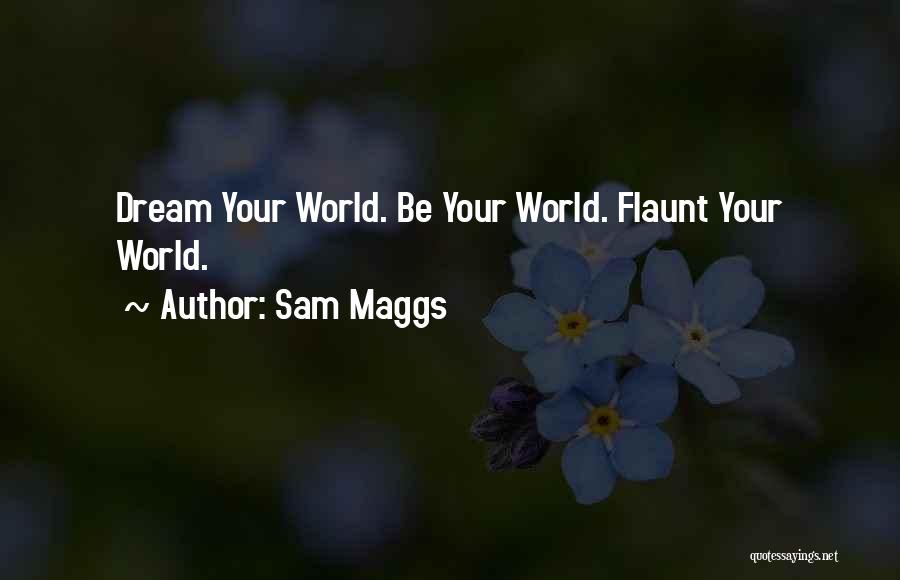 Flaunt Her Quotes By Sam Maggs