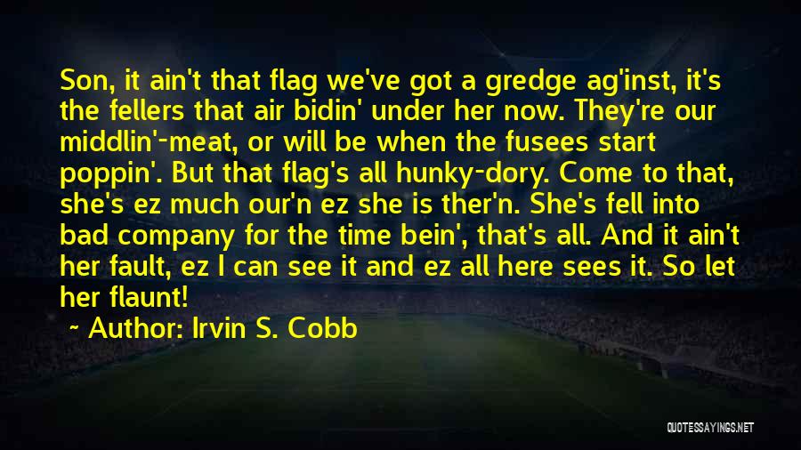 Flaunt Quotes By Irvin S. Cobb