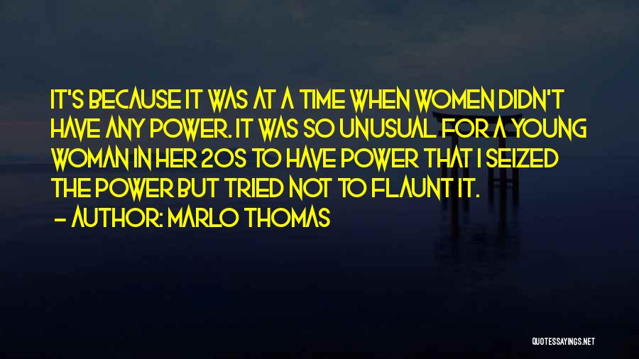 Flaunt Quotes By Marlo Thomas