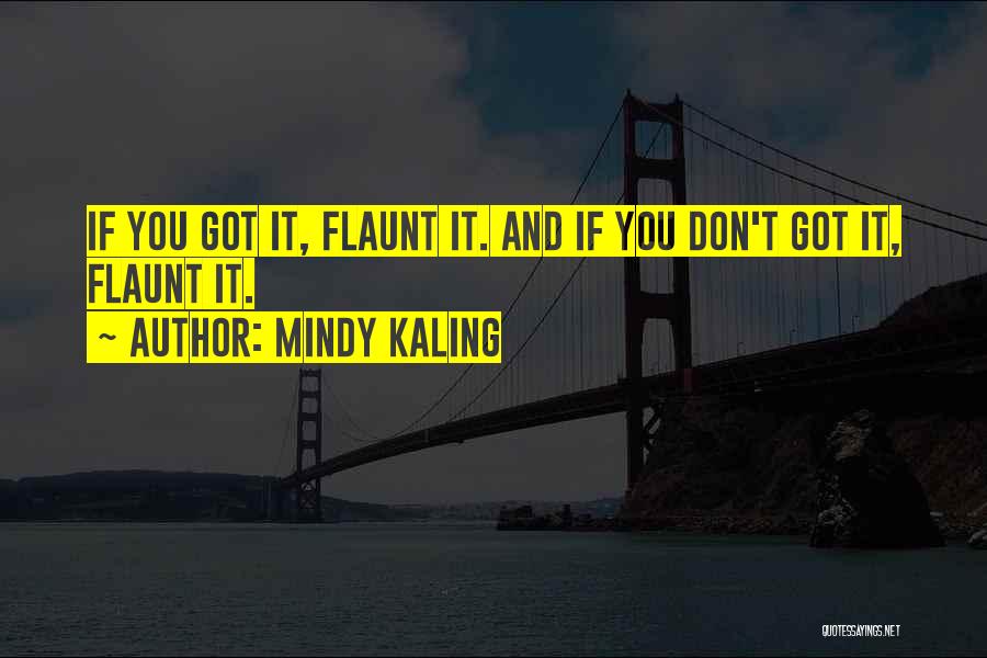 Flaunt Quotes By Mindy Kaling