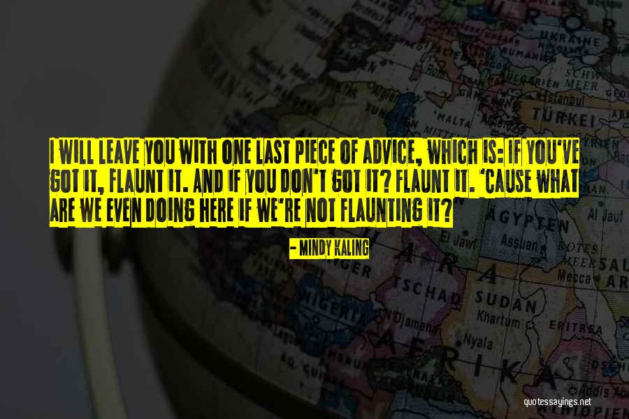 Flaunting It Quotes By Mindy Kaling Flaunting It Quotes By Mindy Kaling