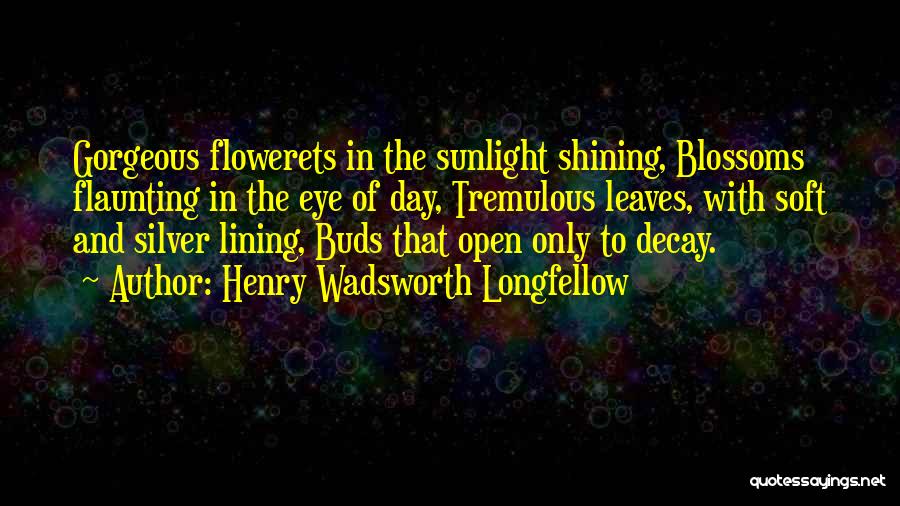 Flaunting Quotes By Henry Wadsworth Longfellow