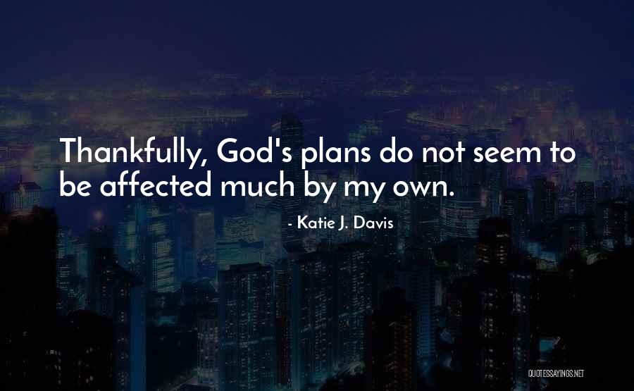 Flautin Quotes By Katie J. Davis Flautin Quotes By Katie J. Davis