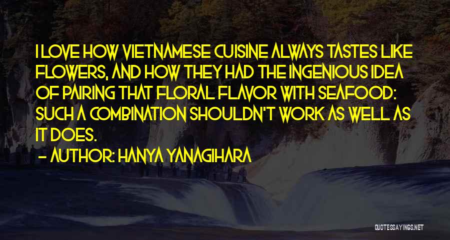 Flavor Of Love Quotes By Hanya Yanagihara