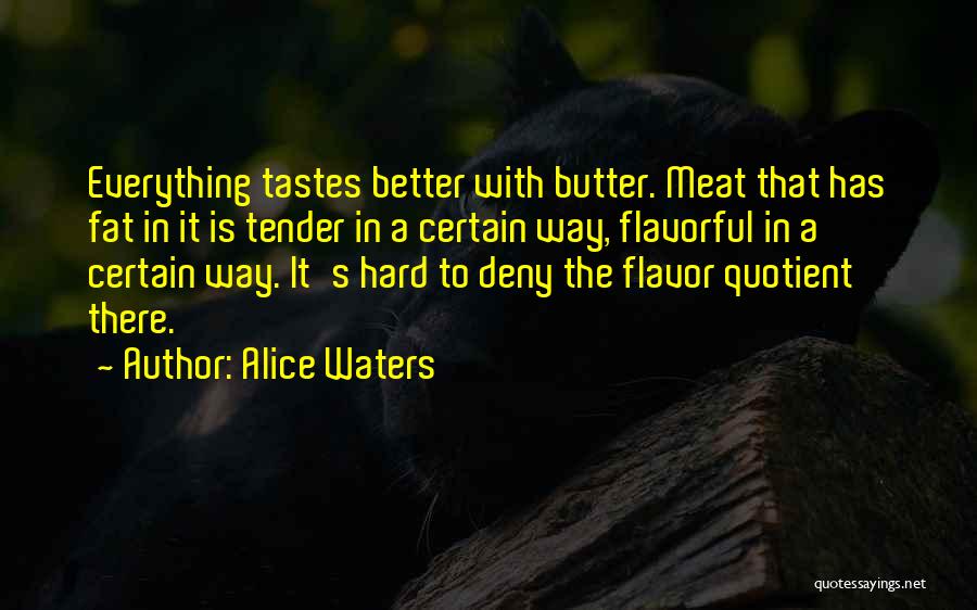 Flavor Quotes By Alice Waters