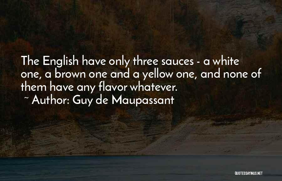 Flavor Quotes By Guy De Maupassant