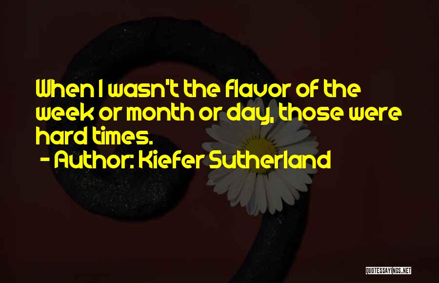 Flavor Quotes By Kiefer Sutherland