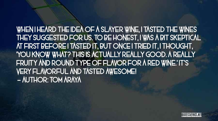 Flavorful Quotes By Tom Araya