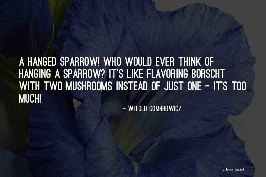 Flavoring Quotes By Witold Gombrowicz Flavoring Quotes By Witold Gombrowicz