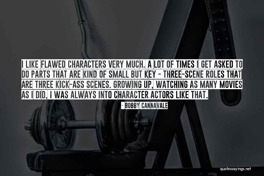 Flawed Character Quotes By Bobby Cannavale Flawed Character Quotes By Bobby Cannavale