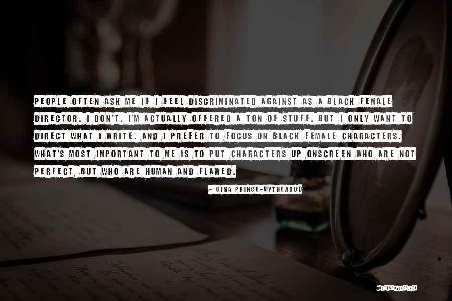 Flawed Character Quotes By Gina Prince-Bythewood Flawed Character Quotes By Gina Prince-Bythewood