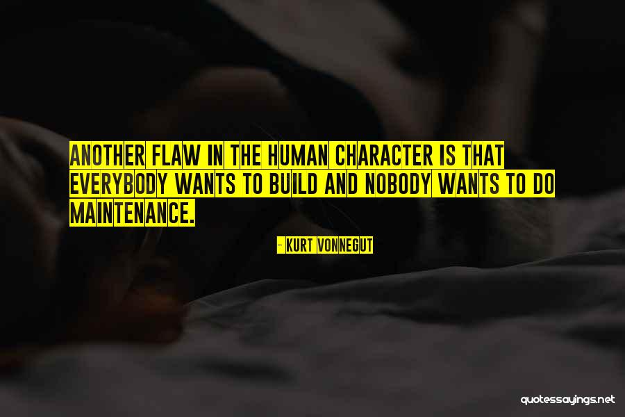 Flawed Character Quotes By Kurt Vonnegut Flawed Character Quotes By Kurt Vonnegut