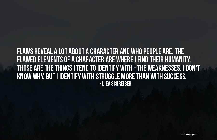 Flawed Character Quotes By Liev Schreiber Flawed Character Quotes By Liev Schreiber