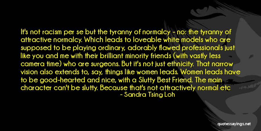 Flawed Character Quotes By Sandra Tsing Loh Flawed Character Quotes By Sandra Tsing Loh