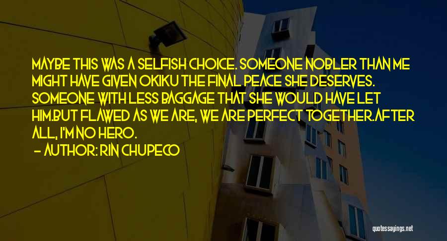 Flawed Hero Quotes By Rin Chupeco