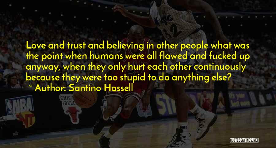 Flawed Humans Quotes By Santino Hassell