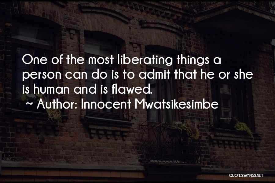 Flawed Person Quotes By Innocent Mwatsikesimbe